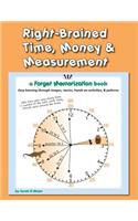Right-Brained Time, Money, & Measurement