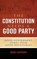 Constitution Needs a Good Party