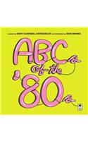 ABCs of the '80s