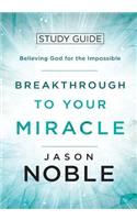 Breakthrough to Your Miracle