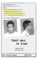That Man Is Dead