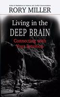 Living in the Deep Brain