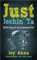Just Joshin' Ya