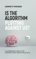 Is the Algorithm Plotting Against Us?