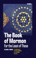 Book of Mormon for the Least of These, Volume 3