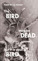 Bird May Be Dead But It Is Your Bird