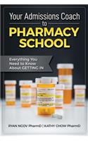 Your Admissions Coach to Pharmacy School: Everything You Need to Know about Getting In