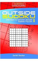 Outside Sudoku - 250 Hard to Extreme Outside Sudoku Puzzles: Volume 8