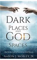 Dark Places and God Spaces