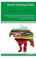 Malchi Training Guide Malchi Training Book Features: Malchi Housetraining, Obedience Training, Agility Training, Behavioral Training, Tricks and More