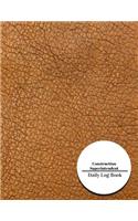 Construction Superintendent Daily Log Book: Construction Log Book