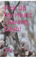 Pick Up My Heart - Sarang, Gayo!