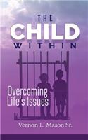 The Child Within: Overcoming Life's Issues