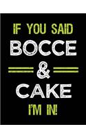 If You Said Bocce & Cake I'm in: Bocce Sketch Draw and Doodle Book