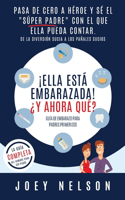 !Ella esta embarazada! ?Y ahora que? Guia de embarazo para padres primerizos