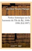 Notice Historique Sur La Baronnie de l'Île de Ré, 1646-1896