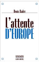 Attente D'Europe (L')
