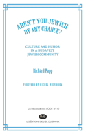 "Aren't You Jewish by Any Chance?": Culture and Humor in a Budapest Jewish Community