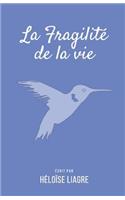 La fragilité de la vie