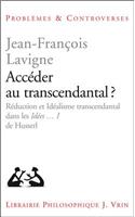 Acceder Au Transcendantal?: Reduction Et Idealisme Transcendantal Dans Les Ideen I de Husserl