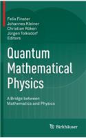 Quantum Mathematical Physics