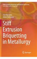 Stiff Extrusion Briquetting in Metallurgy