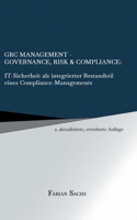 GRC Management-Governance, Risk & Compliance: IT-Sicherheit als integrierter Bestandteil eines Compliance-Managements