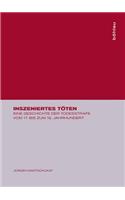 Inszeniertes TÃ¶ten: Eine Geschichte Der Todesstrafe Vom 17. Bis Zum 19. Jahrhundert