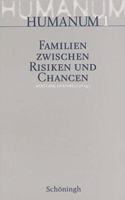 Familien Zwischen Risiken Und Chancen: Tagung Der Internationalen Stiftung Humanum