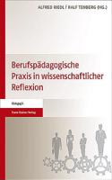 Berufspadagogische Praxis in Wissenschaftlicher Reflexion