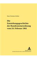 Die Entstehungsgeschichte Der Bundesnotarordnung Vom 24. Februar 1961