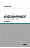 Planung, Durchführung und Auswertung von zwei Schulstunden am Beispiel der Sieben Weltwunder und der Einführung in die Römische Geschichte