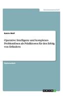 Operative Intelligenz und komplexes Problemlösen als Prädiktoren für den Erfolg von Erfindern