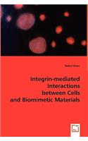 Integrin-mediated Interactions between Cells and Biomimetic Materials