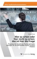 Hier zu orten oder hier nicht zu orten; das ist hier die Frage