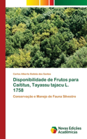 Disponibilidade de Frutos para Caititus, Tayassu tajacu L. 1758