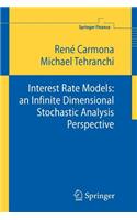 Interest Rate Models: an Infinite Dimensional Stochastic Analysis Perspective