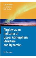 Airglow as an Indicator of Upper Atmospheric Structure and Dynamics