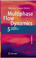 Multiphase Flow Dynamics 5: Nuclear Thermal Hydraulics