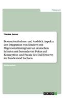 Integration von Kindern mit Migrationshintergrund an deutschen Schulen. Konzeption und Praxis des DaZ-Erwerbs im Bundesland Sachsen