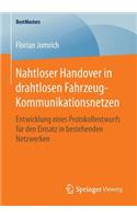 Nahtloser Handover in drahtlosen Fahrzeug-Kommunikationsnetzen: Entwicklung eines Protokollentwurfs für den Einsatz in bestehenden Netzwerken(BestMasters)