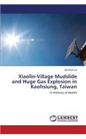 Xiaolin-Village Mudslide and Huge Gas Explosion in Kaohsiung, Taiwan