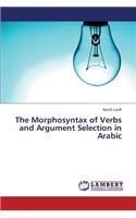 Morphosyntax of Verbs and Argument Selection in Arabic
