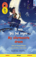 Il mio più bel sogno - My allermooiste droom (italiano - afrikaans)
