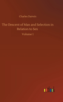 Descent of Man and Selection in Relation to Sex: Volume 1