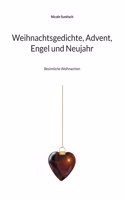 Weihnachtsgedichte, Advent, Engel und Neujahr: Besinnliche Weihnachten