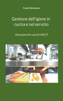 Gestione dell'igiene in cucina e nel servizio: Attuazione dei requisiti HACCP
