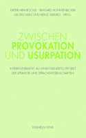 Zwischen Provokation Und Usurpation