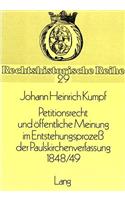 Petitionsrecht Und Oeffentliche Meinung Im Entstehungsprozess Der Paulskirchenverfassung 1848/49