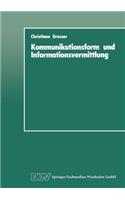 Kommunikationsform und Informationsvermittlung